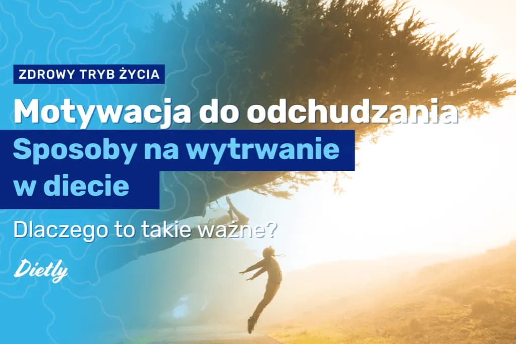 Jakie są skuteczne motywacje do odchudzania, które naprawdę działają?