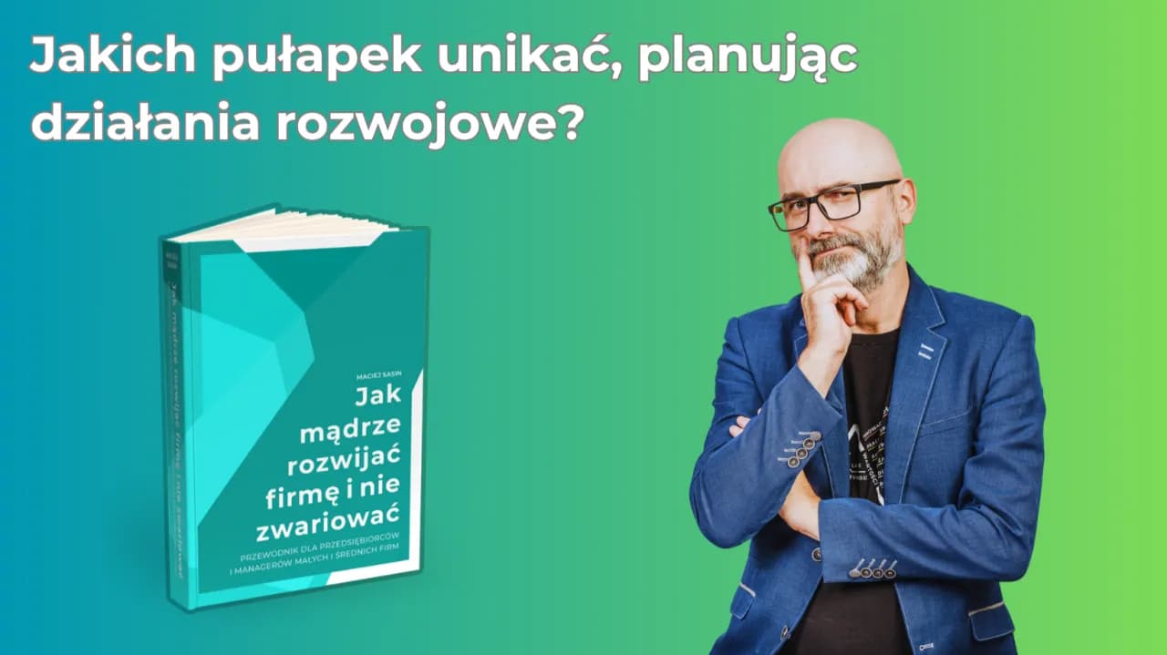 Jak się rozwijać skutecznie i unikać pułapek osobistego rozwoju