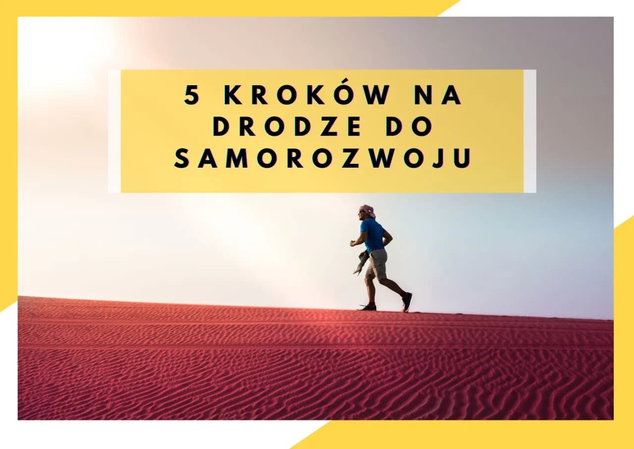 Jaki może być rozwój osobisty i jak pokonać przeszkody w drodze